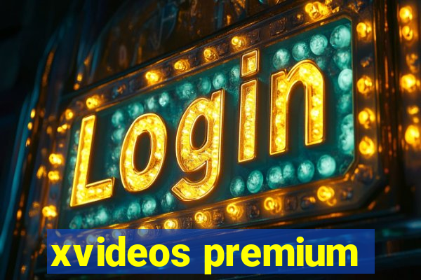 xvideos premium